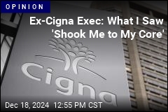 Ex-Cigna Bigwig: I Left Insurer After &#39;Crisis of Conscience&#39;