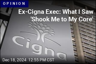 Ex-Cigna Bigwig: I Left Insurer After &#39;Crisis of Conscience&#39;