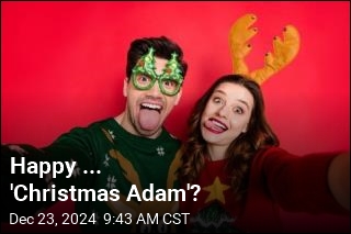 Happy ... &#39;Christmas Adam&#39;?