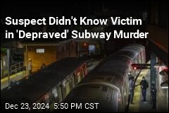 Suspect Didn&#39;t Know Victim in &#39;Depraved&#39; Subway Murder