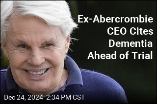 Ex-Abercrombie CEO Cites Dementia Ahead of Trial