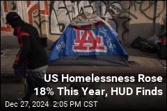 US Homelessness Rose 18% This Year, HUD Finds