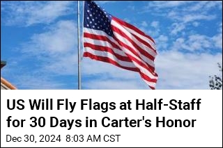 US Flags to Be Lowered for 30 Days in Carter&#39;s Honor