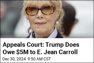 Appeals Court: Trump Does Owe $5M to E. Jean Carroll