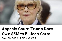 Appeals Court: Trump Does Owe $5M to E. Jean Carroll