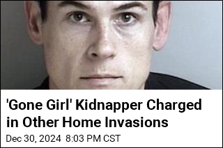 &#39;Gone Girl&#39; Kidnapper Charged in Other Home Invasions