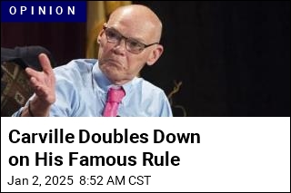 Carville Doubles Down on His Famous Rule