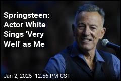 Springsteen: Actor White Sings &#39;Very Well&#39; as Me