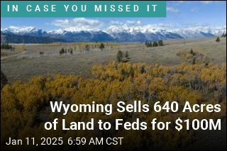 Wyoming Sells 640 Acres of Land to Feds for $100M