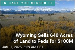 Wyoming Sells 640 Acres of Land to Feds for $100M