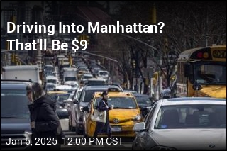 Driving Into Manhattan? That&#39;ll Be $9