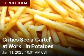 Critics See a &#39;Cartel&#39; at Work&mdash;in Potatoes