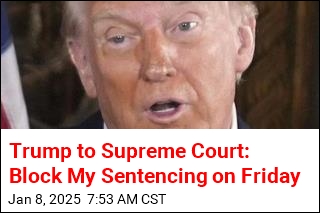 Trump Asks SCOTUS to Block Hush Money Sentencing