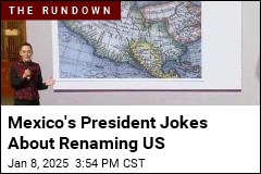 Mexico&#39;s President Jokes About Renaming US