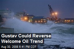 Gustav Could Reverse Welcome Oil Trend