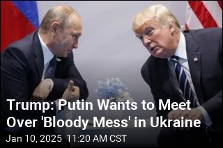 Trump Says Putin Wants to Meet