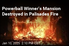 Powerball Winner&#39;s Mansion Destroyed in Palisades Fire