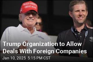 Trump Organization to Allow Deals With Foreign Companies