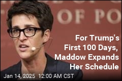 For Trump&#39;s First 100 Days, Maddow Returns 5 Nights a Week