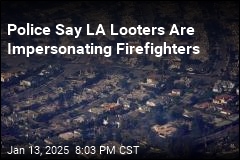 Alleged Looter Dressed as Firefighter Arrested in LA