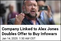 Company Linked to Alex Jones Doubles Its Offer for Infowars