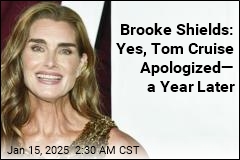 Brooke Shields: Yes, Tom Cruise Apologized