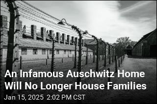 An Infamous Auschwitz Home Will No Longer House Families