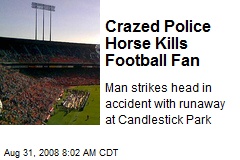 Crazed Police Horse Kills Football Fan