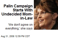 Palin Campaign Starts With Undecided Mom-in-Law