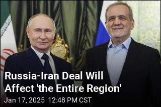 Russia-Iran Deal Will Affect &#39;the Entire Region&#39;