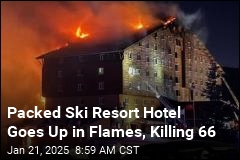 66 Dead in Fire at Packed Ski Resort Hotel