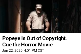 Popeye Is Out of Copyright. Cue the Horror Movie