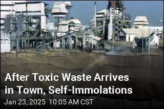 After Toxic Waste Arrives in Town, Self-Immolations