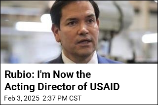 Rubio: I&#39;m in Charge of USAID Now