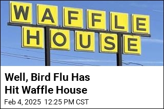 Well, Bird Flu Has Hit Waffle House