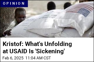 Kristof: What&#39;s Unfolding at USAID Is &#39;Sickening&#39;