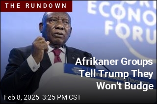 Afrikaner Groups Tell Trump They Won't Budge