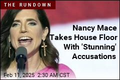 Nancy Mace Takes to House Floor With &#39;Stunning&#39; Accusations