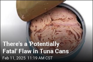 There&#39;s a &#39;Potentially Fatal&#39; Flaw in Tuna Cans