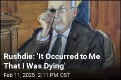 Rushdie: &#39;It Occurred to Me That I Was Dying&#39;