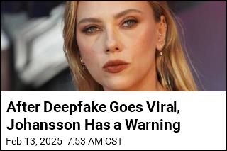 After Deepfake Goes Viral, Johansson Has a Warning