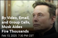 By Video, Email, and Group Calls, Musk Aides Fire Thousands