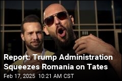 Report: Trump Administration Squeezes Romania on Tates