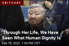 &#39;Through Her Life, We Have Seen What Human Dignity Is&#39;