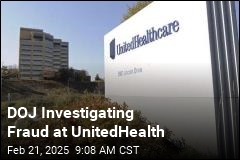 DOJ Investigating Fraud at UnitedHealth