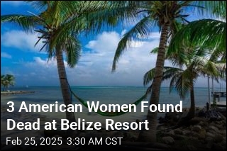 3 American Women Found Dead at Belize Resort