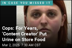 Cops: For Years, &#39;Content Creator&#39; Put Urine on Store Food