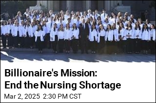 Billionaire&#39;s Mission: End the Nursing Shortage