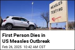 First Person Dies in US Measles Outbreak