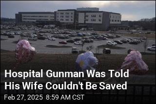 Hospital Gunman Was Told His Wife Couldn&#39;t Be Saved